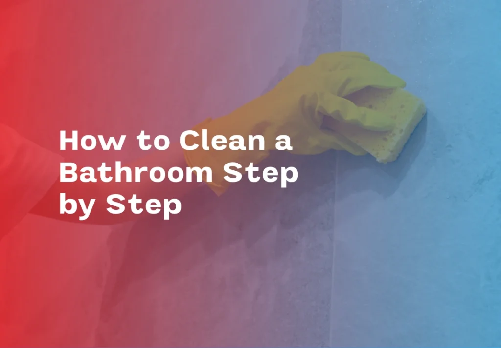 How to Clean a Bathroom