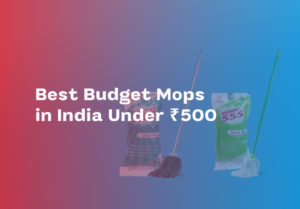 Best Budget Mops in India Under ₹500